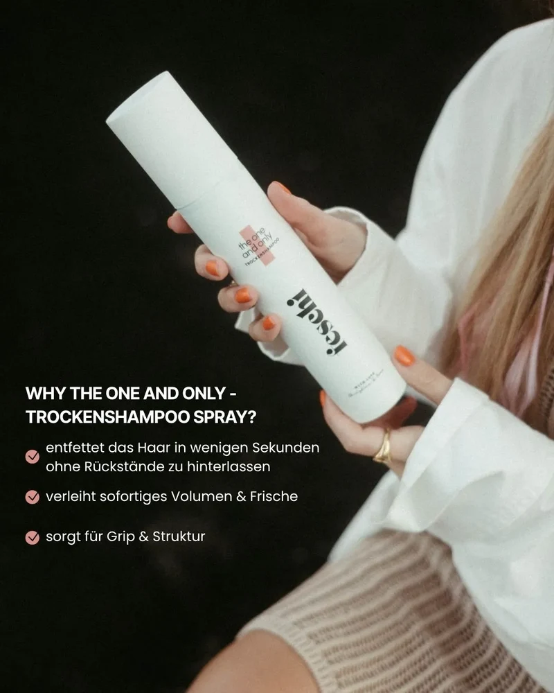 the one and only - Trockenshampoo